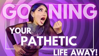 Gooning Your Pathetic Life Away!