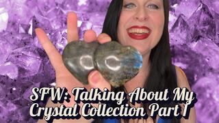 SFW: Talking About My Crystal Collection Part 1 720p