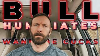 Bull Calls Out Wannabe Cucks