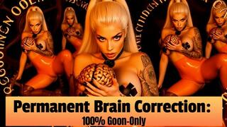 Permanent Brain Correction: 100% Goon-Only