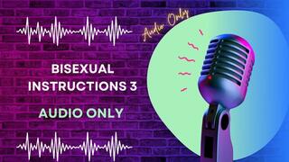 Bisexual Instructions 3 AUDIO ONLY