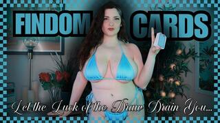 Findom Advent Card Draw 2 My Luck Drains Your Wallet Turning You into My Cash Cow and Pay Piggy