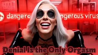 Denial Is the Only Orgasm