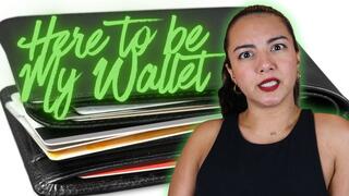 Here to Be My Wallet