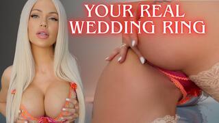 Your Real Wedding Ring.