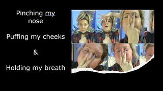 Nose Pinching | Puffing out cheeks | Red Face | Breath Holding | Self Struggle | Gasping for Air