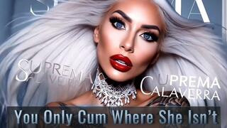 You Only Cum Where She Isn’t