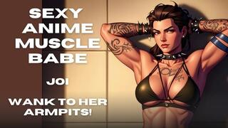 Sexy fit anime Muscle babe gives JOI Jerk off instructions to goon to her sexy armpits and body