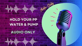 Hold Your PP Water & Pump AUDIO ONLY