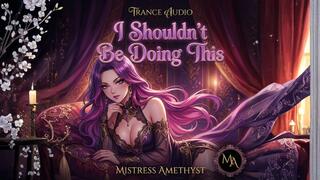I Shouldn't Be Doing This | Mesmerize Trigger Training Video by Mistress Amethyst