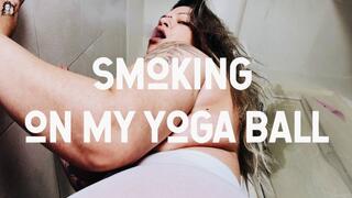 Smoking and twerking on mi yoga ball