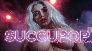 SUCCUPOP 2: Aroma Throatfuck