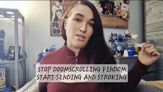 Stop Doomscrolling Findom Start Sending and Stroking