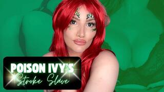 Poison Ivy's Stroke Slave