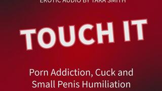 Touch It SPH, Cuckold Humiliation, JOI and CEI Audio Only by Tara Smith