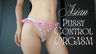 Asian Pussy Control Orgasm