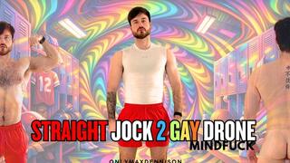 STRAIGHT JOCK 2 GAY DRONE MINDFUCK