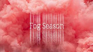 Fog Season