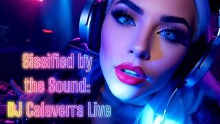 Sissified by the Sound: DJ Calaverra Live