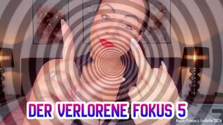 Der verlorene Fokus 5 by MoneyPrincess Isabella