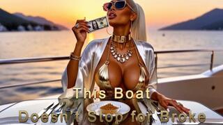 This Boat Doesn’t Stop for Broke