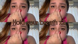Holding your breath x2