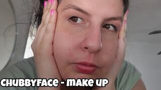 Face fetish ( chubbyface and my makeup routine)