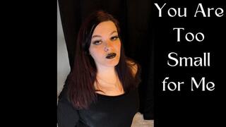 You're Too Small for Me