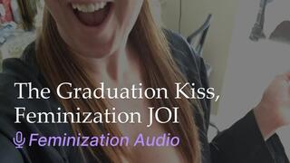 The Graduation Kiss Feminization JOI