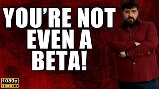 You're Not Even A Beta - Humilliation - Full HD 1080p - KingMarti