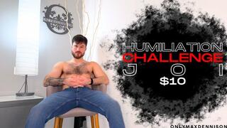 HUMILIATION CHALLENGE JOI $10