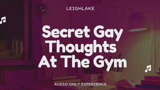 Secret Gay Thoughts At The Gym - Audio Only Gay Encouragement Bi Encouragement with LeighLake