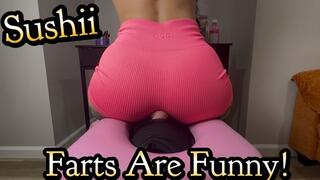 Farts are Funnier when they're on your Face!