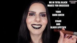 ME IN TOTAL BLACK MAKES YOU OBSESSED - YOUR DARK QUEEN - CIGAR AND BLACK LIPSTICK