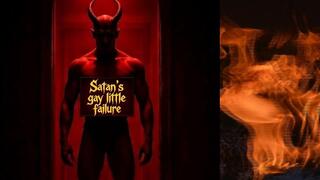 Satan's Gay Little Failure