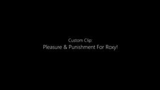 Pleasure & Punishment For Roxy - Custom (FULL HD version)