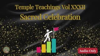 Temple Teachings Vol XXXII: Sacred Celebration Audio Only