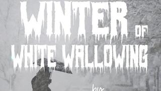 The Winter of White Wallowing