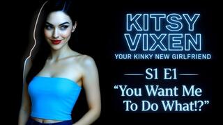 Your Kinky New Girlfriend S1 E1 "You Want Me To Do What?!"