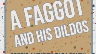 A Faggot And Their Dildo MORE MORE MORE Humiliation Encouragement Audio