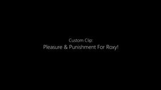 Pleasure & Punishment For Roxy - Custom (HD version)