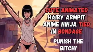 Hot anime manga ninja girl with hairy armpits is so sexy and punished in BDSM bondage fantasy so you can watch her struggle