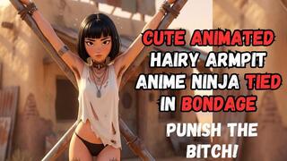 Hot anime manga ninja girl with hairy armpits is so naughty and punished in BDSM bondage fantasy so you can watch her struggle