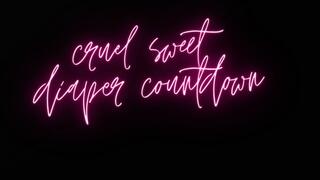 CRUEL SWEET DIAPER COUNTDOWN