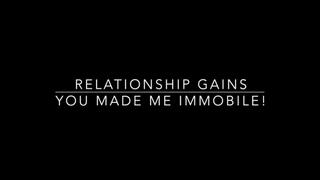 You Made Me Immobile!
