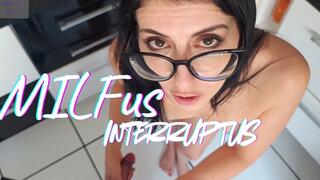 MILFus Interruptus