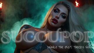 SUCCUPOP 9: INHALE THE EXIT. THERE’S NONE.