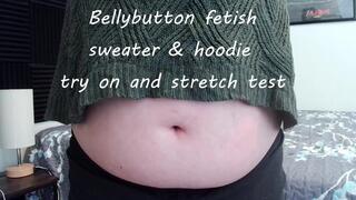 Bellybutton fetish sweater and hoodie try on and stretching