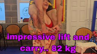 Impressive Lift and Carry 82 KG