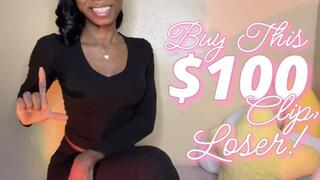 Buy This $100 Clip, Loser!